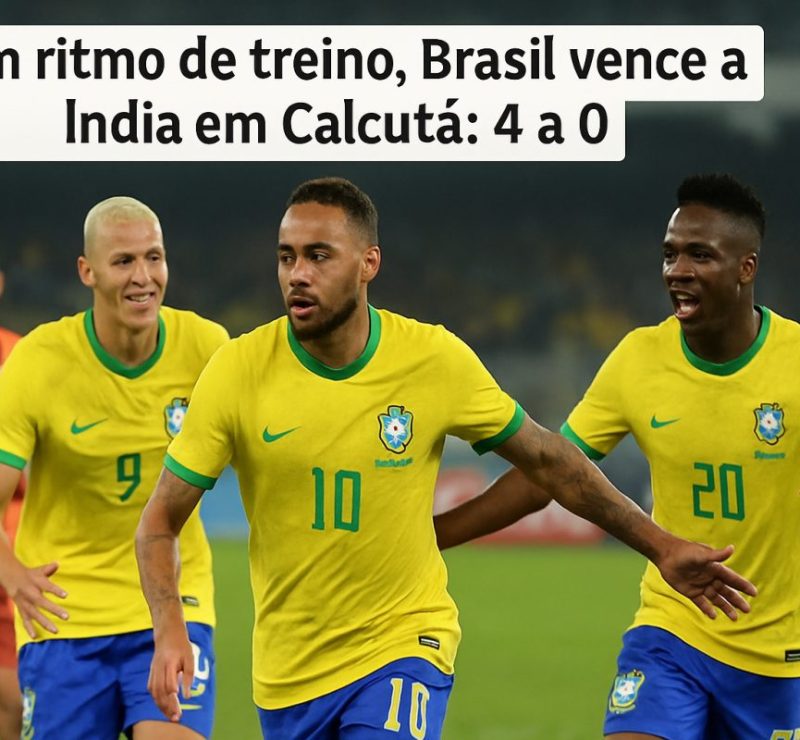 Brasil vence Índia em amistoso com goleada por 4 a 0